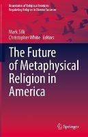 The Future of Metaphysical Religion in America - cover