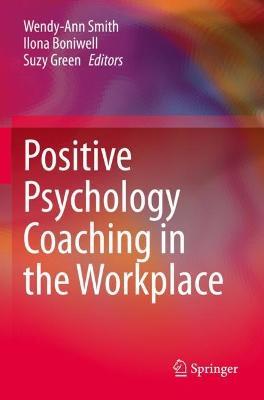 Positive Psychology Coaching in the Workplace - cover