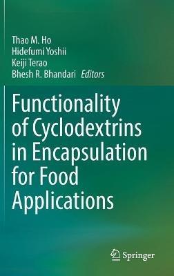 Functionality of Cyclodextrins in Encapsulation for Food Applications - cover