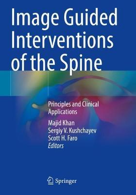 Image Guided Interventions of the Spine: Principles and Clinical Applications - cover