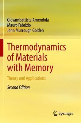 Thermodynamics of Materials with Memory: Theory and Applications - Giovambattista Amendola,Mauro Fabrizio,John Murrough Golden - cover