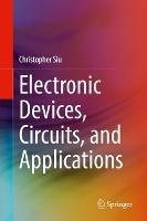 Electronic Devices, Circuits, and Applications - Christopher Siu - cover