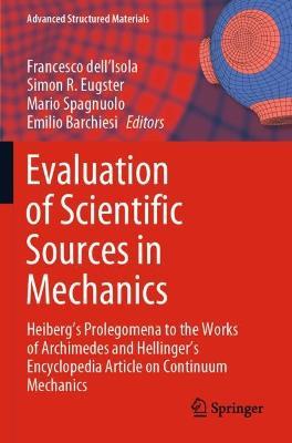 Evaluation of Scientific Sources in Mechanics: Heiberg’s Prolegomena to the Works of Archimedes and Hellinger’s Encyclopedia Article on Continuum Mechanics - cover