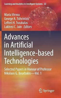 Advances in Artificial Intelligence-based Technologies: Selected Papers in Honour of Professor Nikolaos G. Bourbakis—Vol. 1 - cover