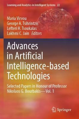 Advances in Artificial Intelligence-based Technologies: Selected Papers in Honour of Professor Nikolaos G. Bourbakis—Vol. 1 - cover