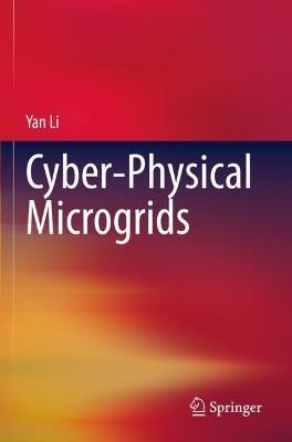 Cyber-Physical Microgrids - Yan Li - cover