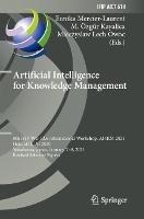 Artificial Intelligence for Knowledge Management: 8th IFIP WG 12.6 International Workshop, AI4KM 2021, Held at IJCAI 2020, Yokohama, Japan, January 7–8, 2021, Revised Selected Papers - cover