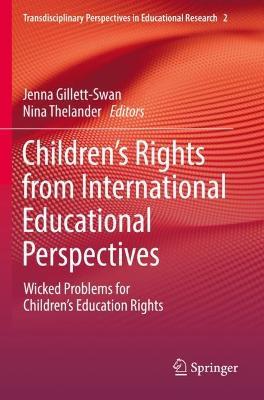 Children’s Rights from International Educational Perspectives: Wicked Problems for Children’s Education Rights - cover