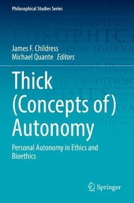 Thick (Concepts of) Autonomy: Personal Autonomy in Ethics and Bioethics - cover