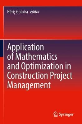 Application of Mathematics and Optimization in Construction Project Management - cover