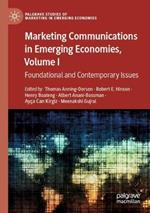 Marketing Communications in Emerging Economies, Volume I: Foundational and Contemporary Issues