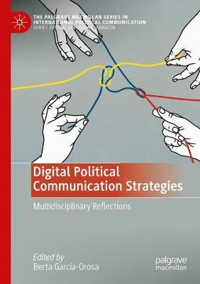 Digital Political Communication Strategies: Multidisciplinary Reflections - cover