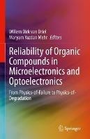 Reliability of Organic Compounds in Microelectronics and Optoelectronics: From Physics-of-Failure to Physics-of-Degradation - cover