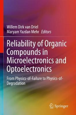 Reliability of Organic Compounds in Microelectronics and Optoelectronics: From Physics-of-Failure to Physics-of-Degradation - cover
