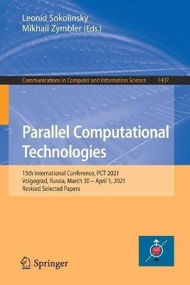 Parallel Computational Technologies: 15th International Conference, PCT 2021, Volgograd, Russia, March 30 – April 1, 2021, Revised Selected Papers - cover