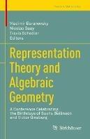 Representation Theory and Algebraic Geometry: A Conference Celebrating the Birthdays of Sasha Beilinson and Victor Ginzburg - cover