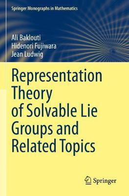 Representation Theory of Solvable Lie Groups and Related Topics - Ali Baklouti,Hidenori Fujiwara,Jean Ludwig - cover