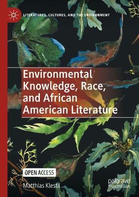 Environmental Knowledge, Race, and African American Literature - Matthias Klestil - cover