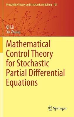 Mathematical Control Theory for Stochastic Partial Differential Equations - Qi Lü,Xu Zhang - cover