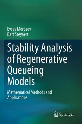 Stability Analysis of Regenerative Queueing Models: Mathematical Methods and Applications - Evsey Morozov,Bart Steyaert - cover