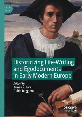 Historicizing Life-Writing and Egodocuments in Early Modern Europe - cover