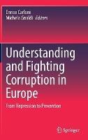 Understanding and Fighting Corruption in Europe: From Repression to Prevention - cover