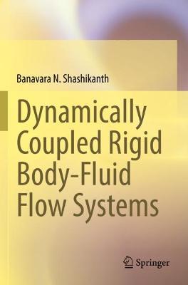 Dynamically Coupled Rigid Body-Fluid Flow Systems - Banavara N. Shashikanth - cover
