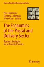 The Economics of the Postal and Delivery Sector: Business Strategies for an Essential Service