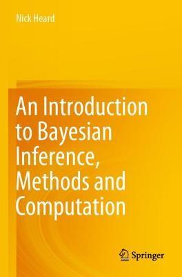 An Introduction to Bayesian Inference, Methods and Computation - Nick Heard - cover