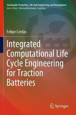 Integrated Computational Life Cycle Engineering for Traction Batteries - Felipe Cerdas - cover