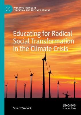 Educating for Radical Social Transformation in the Climate Crisis - Stuart Tannock - cover