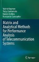 Matrix and Analytical Methods for Performance Analysis of Telecommunication Systems - Valeriy Naumov,Yuliya Gaidamaka,Natalia Yarkina - cover