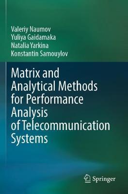 Matrix and Analytical Methods for Performance Analysis of Telecommunication Systems - Valeriy Naumov,Yuliya Gaidamaka,Natalia Yarkina - cover