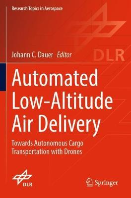 Automated Low-Altitude Air Delivery: Towards Autonomous Cargo Transportation with Drones - cover
