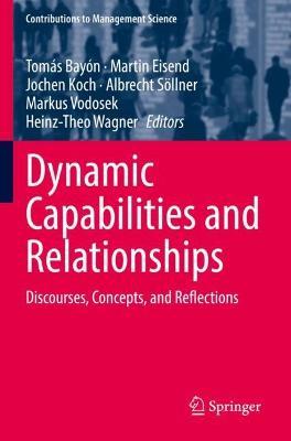 Dynamic Capabilities and Relationships: Discourses, Concepts, and Reflections - cover
