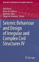 Seismic Behaviour and Design of Irregular and Complex Civil Structures IV