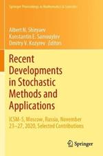 Recent Developments in Stochastic Methods and Applications: ICSM-5, Moscow, Russia, November 23–27, 2020, Selected Contributions