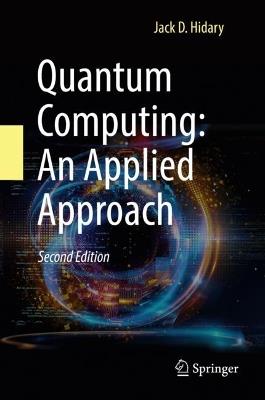 Quantum Computing: An Applied Approach - Jack D. Hidary - cover