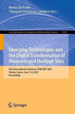 Emerging Technologies and the Digital Transformation of Museums and Heritage Sites: First International Conference, RISE IMET 2021, Nicosia, Cyprus, June 2–4, 2021, Proceedings - cover