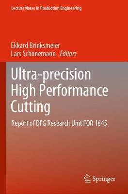 Ultra-precision High Performance Cutting: Report of DFG Research Unit FOR 1845 - cover