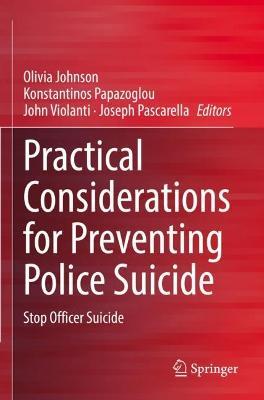 Practical Considerations for Preventing Police Suicide: Stop Officer Suicide - cover