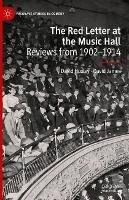 The Red Letter at the Music Hall: Reviews from 1902–1914 - David Huxley,David James - cover
