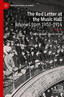 The Red Letter at the Music Hall: Reviews from 1902–1914 - David Huxley,David James - cover