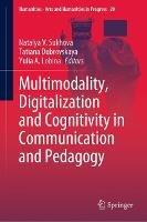 Multimodality, Digitalization and Cognitivity in Communication and Pedagogy