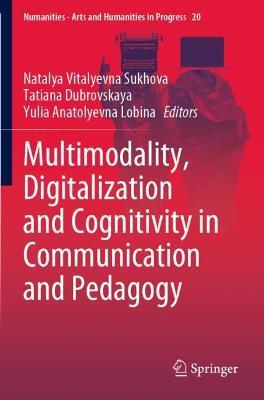 Multimodality, Digitalization and Cognitivity in Communication and Pedagogy - cover