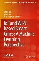 IoT and WSN based Smart Cities: A Machine Learning Perspective - cover