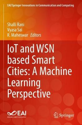 IoT and WSN based Smart Cities: A Machine Learning Perspective - cover