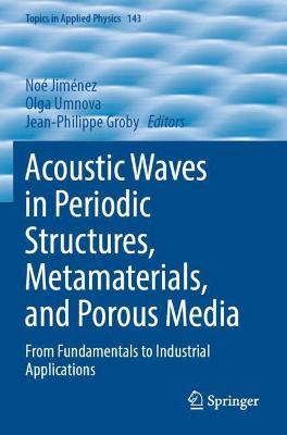 Acoustic Waves in Periodic Structures, Metamaterials, and Porous Media: From Fundamentals to Industrial Applications - cover