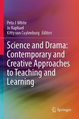 Science and Drama: Contemporary and Creative Approaches to Teaching and Learning - cover