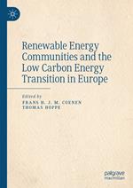 Renewable Energy Communities and the Low Carbon Energy Transition in Europe